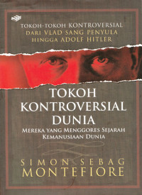 Tokoh Kotroversial Dunia : Mereka yang Menggores Sejarah Kemanusiaan Dunia