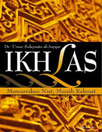 IKHLAS: MEMURNIKAN NIAT, MERAIH RAHMAT
