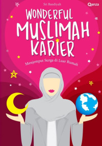 Wonderful Muslimah Karier : Menjemput Surga di Luar Rumah