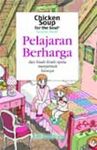 Chicken Soup for the soul : pelajaran berharga dan kisah-kisah nyata menyentuh lainnya