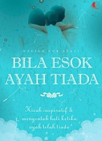 BILA ESOK AYAH TIADA