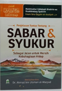 Penjelasan Tuntas Tentang Sabar & Syukur Sebagai Jalan untuk Meraih Kebahagiaan Hidup