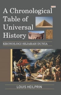 A CHRONOLOGICAL TABLE OF UNIVERSAL HISTORY: KRONOLOGI SEJARAH DUNIA