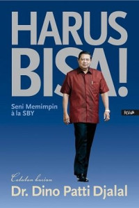 Harus Bisa! : Seni Memimpin ala SBY