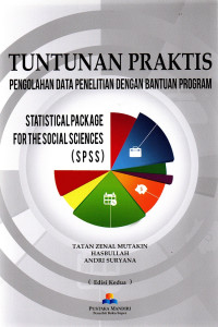 Tuntutan Praktis Pengolahan Data Penelitian dengan Bantuan Program : Statistical Package For The Social Sciences