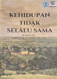 Image of Kehidupan Tidak Selalu Sama