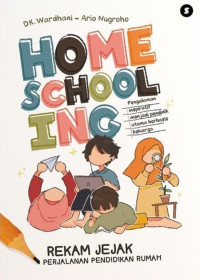 Home Schooling : Pengalaman Inspiratif Menjadi Pendidik Utama Berbasis Keluarga