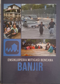 Ensiklopedia Mitigasi Bencana : Banjir