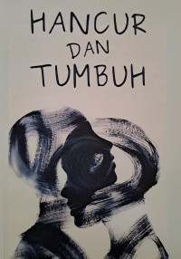 HANCUR DAN TUMBUH