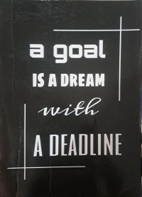 a Goal Is a Dream with a Deadline