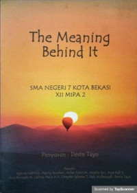 THE MEANING BEHIND IT