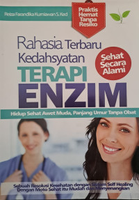 Rahasia Terbaru Kedahsyatan Terapi Enzim : Hidup Sehat Awet Muda, Panjang Umur Tanpa Obat