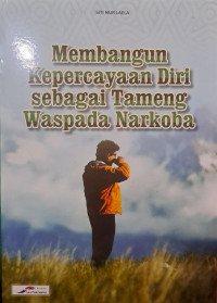 Membangun Kepercayaan Diri sebagai Tameng Waspada Narkoba