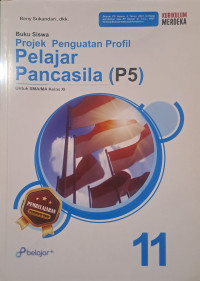 Projek Penguatan Profil Pelajar Pancasila (P5) untukn Siswa SMA/MA Kelas XI