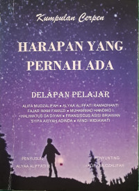 Kumpulan Cerpen : Harapan yang Pernah Ada