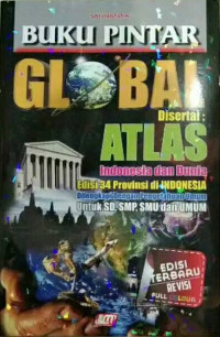 BUKU PINTAR GLOBAL DISERTAI: ATLAS INDONESIA DAN DUNIA