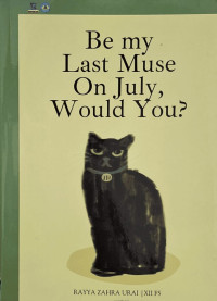 Be My Last Muse On July, Would You