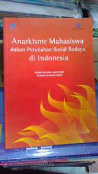 Anarkisme Mahasiswa Dalam Perubahan Sosial Budaya Di Indonesia