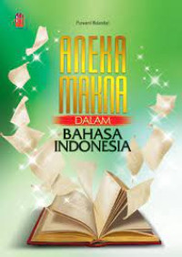 Aneka Makna dalam Bahasa Indonesia