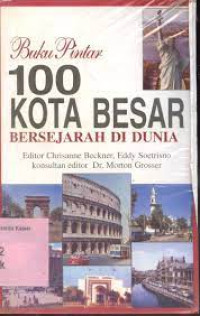 Buku Pintar 100 Kota Besar Bersejarah Di Dunia