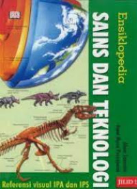 Ensiklopedia Sains dan Teknologi : Alam Semesta Bumi Masa Prasejarah Jilid 1