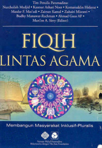 Fiqih Lintas Agama : Membangun Masyarakat Inklusif-Pluralis