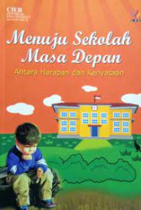 Menuju Sekolah Masa Depan : Antara Harapan dan Kenyataan