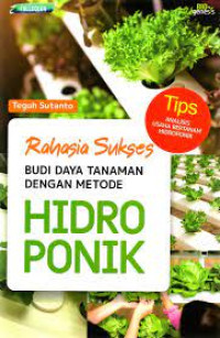 Rahasia Sukses Budidaya Tanaman Dengan Metode Hidroponik