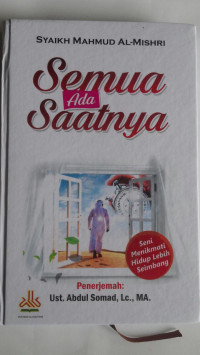 Semua ada Saatnya : Seni Menikmati Hidup Lebih Tenang