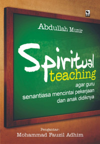 Spiritual Teaching : Agar Guru Senantiasa Mencintai Pekerjaan dan Anak Didiknya