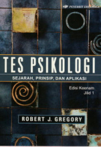 Tes Psikologi : Sejarah, Prinsip, dan Aplikasi Jilid 1