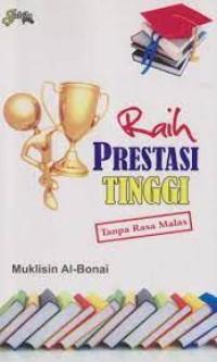 Raih Prestasi Tinggi Tanpa Rasa Malas