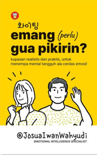 EMANG (PERLU) GUA PIKIRIN