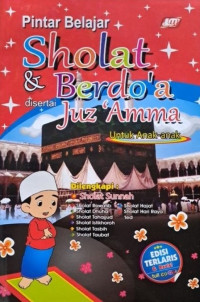 PINTAR BELAJAR SHOLAT & BERDOA DISERTAI JUZ 'AMMA
