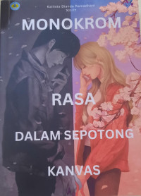 Monookrom Rasa Dalam Sepotong Kanvas